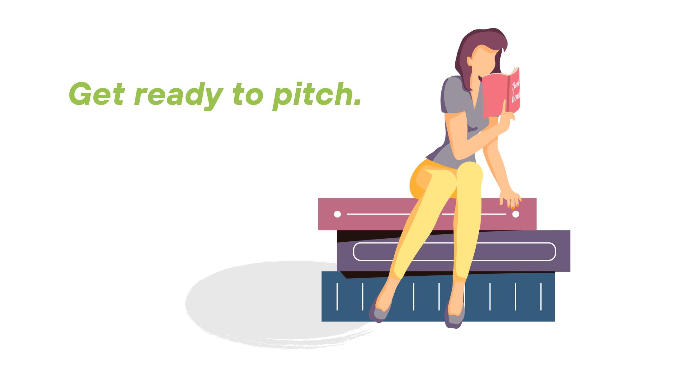 Woman read book - title - Get ready to pitch.