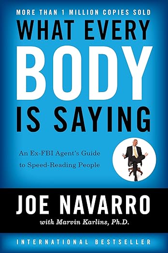"What Every BODY is Saying" Joe Navarro (book)