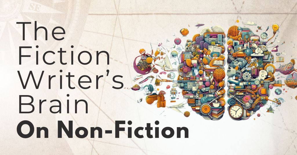 The Fiction Writer's Brain on Non-Fiction